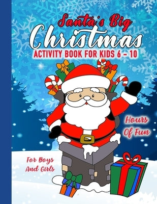 Santa's Big Christmas Activity Book for Kids 6 - 10: Fun Word Search, Coloring Pages and Other Game Activitites for Boys and Girls by Publications, Candlelight