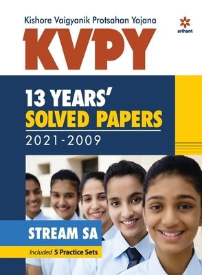 KVPY 13 Years Solved Papers 2021-2009 Stream SA by Arihant Experts