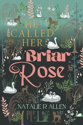 He Called Her Briar Rose by Allen, Natalie R.