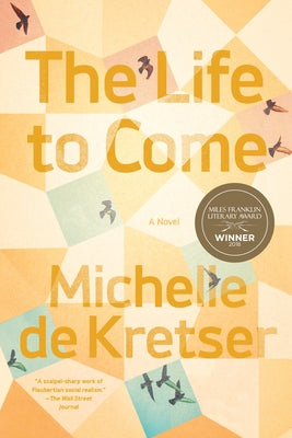 The Life to Come by de Kretser, Michelle