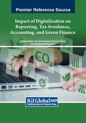 Impact of Digitalization on Reporting, Tax Avoidance, Accounting, and Green Finance by Alqatan, Ahmad