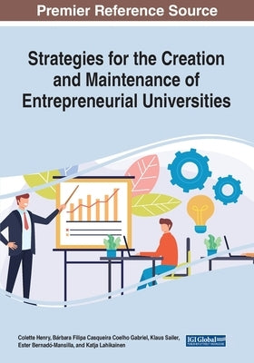 Strategies for the Creation and Maintenance of Entrepreneurial Universities by Henry, Colette