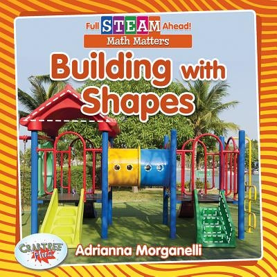 Building with Shapes by Morganelli, Adrianna