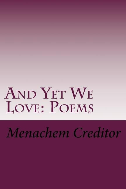 And Yet We Love: Poems by Messinger, Ruth W.