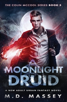 Moonlight Druid: A New Adult Urban Fantasy Novel by Massey