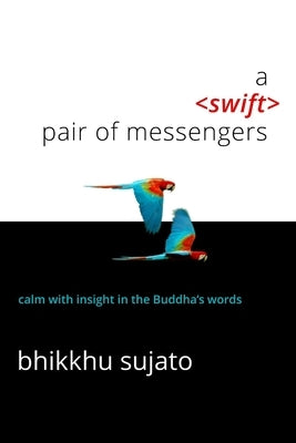 A Swift Pair of Messengers by Sujato, Bhikkhu