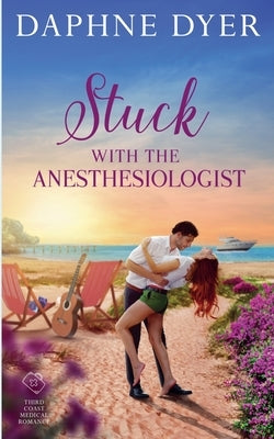 Stuck with the Anesthesiologist by Dyer, Daphne