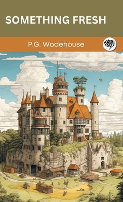 Something Fresh: British Edition Text (Grapevine Press) by Wodehouse, P. G.