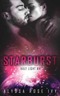 Starburst by Ivy, Alyssa Rose