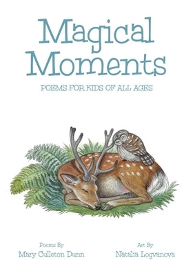 Magical Moments: Poems for Kids of All Ages by Culleton Dunn, Mary