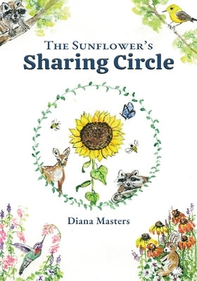 The Sunflower's Sharing Circle by Masters, Diana