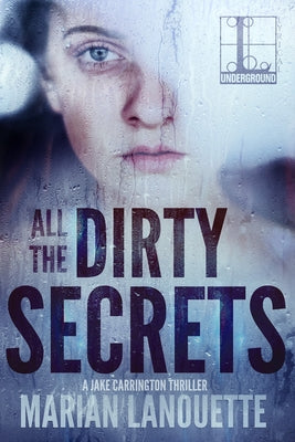 All the Dirty Secrets by Lanouette, Marian