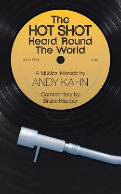 The Hot Shot Heard 'round the World (Hardback) by Kahn, Andy