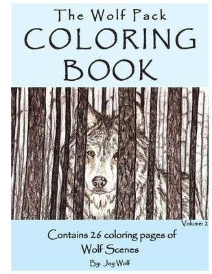 The Wolf Pack Coloring Book 26 Coloring Pages of Wolf Scenes Volume 2: Realistic Wolf Coloring Book by Morris, Pat