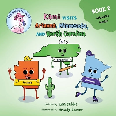 Kami visits Arizona, Minnesota, and North Carolina (BIG HUGS for Kids - Learn and Move Series) by Galdos, Lisa