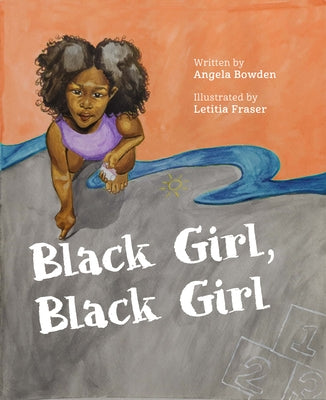 Black Girl, Black Girl by Bowden, Angela