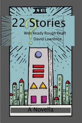 22 Stories: Web Ready Rough Draft by Lawrence, David