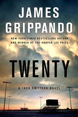 Twenty: A Jack Swyteck Novel by Grippando, James