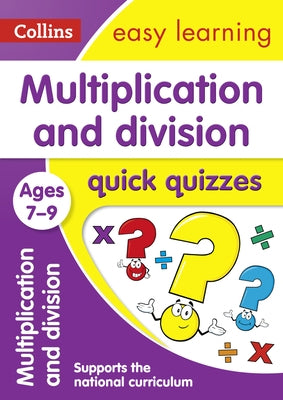 Multiplication and Division Quick Quizzes: Ages 7-9 by Collins Uk