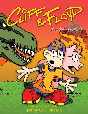 Cliff and Floyd: The Dinosaur Lands by Johnson, Jeffrey Carl