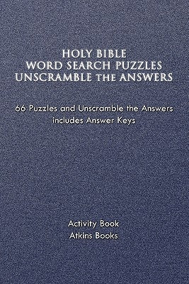 Holy Bible Word Search Puzzles Unscramble the Answers by Books, Atkins