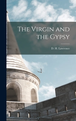 The Virgin and the Gypsy by Lawrence, D. H. (David Herbert) 1885