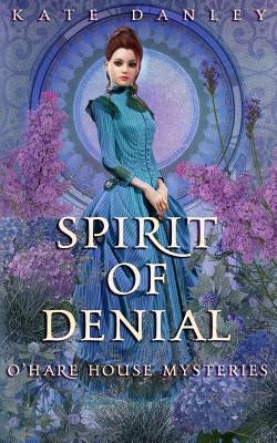 Spirit of Denial by Danley, Kate