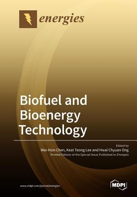 Biofuel and Bioenergy Technology by Chen, Wei-Hsin