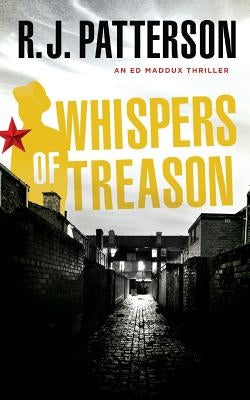 Whispers of Treason by Patterson, R. J.