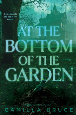 At the Bottom of the Garden by Bruce, Camilla