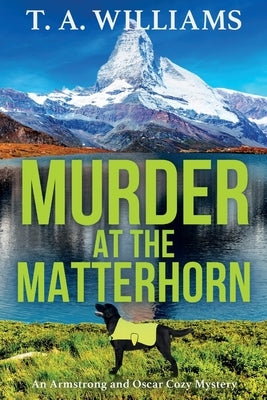 Murder at the Matterhorn by Williams, T. A.