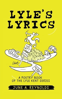 Lyle's Lyrics: A Poetry Book of the Lyle Kent Series by Reynolds, June a.