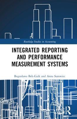 Integrated Reporting and Performance Measurement Systems by Bek-Gaik, Boguslawa