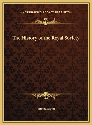 The History of the Royal Society by Sprat, Thomas