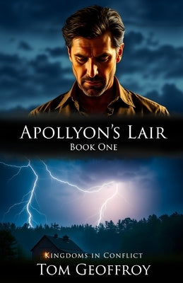 Apollyon's Lair: Kingdoms in Conflict Book One by Geoffroy, Tom