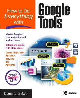 How to Do Everything with Google Tools by Baker, Donna