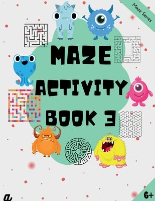 Maze Puzzles for All - Book 3 - 100 Mazes (6-8 years, 8-10 years, 10-12 years) by Dhiran, Lokesh