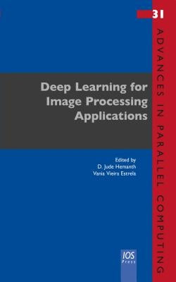 Deep Learning for Image Processing Applications by Hemanth, D. Jude