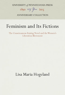 Feminism and Its Fictions by Hogeland, Lisa Maria