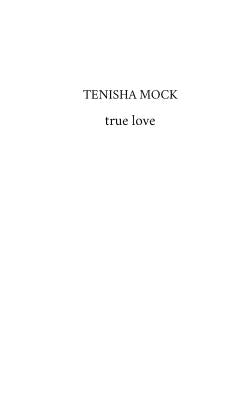 true love by Mock, Tenisha