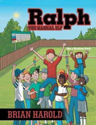 Ralph the Magical Elf: Not a Christmas Story by Harold, Brian