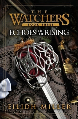 Echoes of the Rising: The Watchers Series: Book 3 by Miller, Eilidh