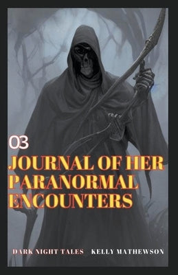 Journal of Her Paranormal Encounters by Mathewson, Kelly