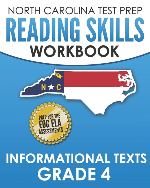 NORTH CAROLINA TEST PREP Reading Skills Workbook Informational Texts Grade 4: Preparation for the End-of-Grade ELA/Reading Assessments by Hawas, E.