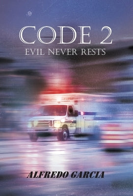 Code 2: Evil Never Rests by Alfredo Garcia