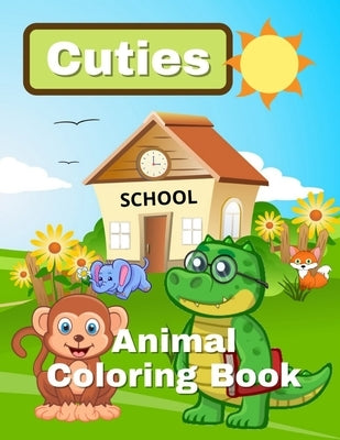 Cuties Animal Coloring Book: For toddlers ages 2-4 and for kids ages 4-8 by Books, Genesis