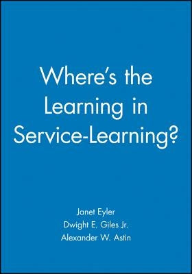 Where's the Learning in Service-Learning? by Eyler, Janet