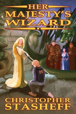 Her Majesty's Wizard by Stasheff, Christopher