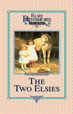 The Two Elsies, Book 11 by Finley, Martha