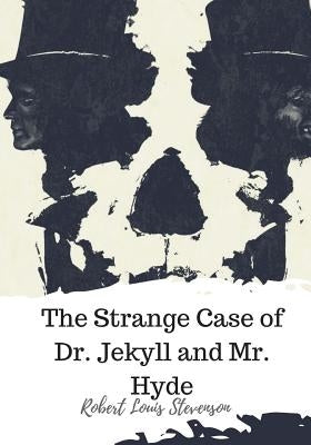 The Strange Case of Dr. Jekyll and Mr. Hyde by Stevenson, Robert Louis